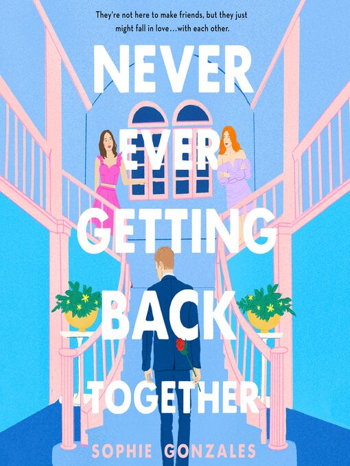 Nimiön Never Ever Getting Back Together lisätiedot, tekijä Sophie Gonzales - Saatavilla